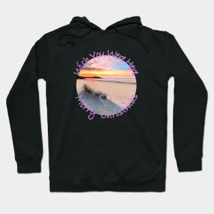 Merry Christmas From The Beach, Wish You Were Here Hoodie